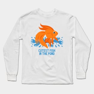 Cutest Fish in the Pond Long Sleeve T-Shirt